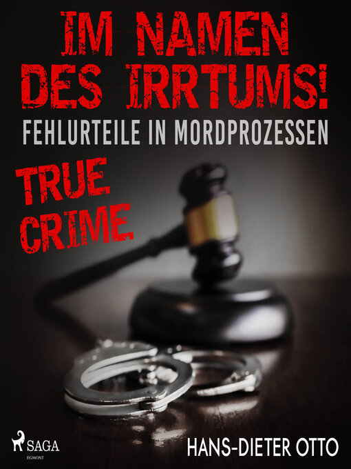 Title details for Im Namen des Irrtums!--Fehlurteile in Mordprozessen by Hans-Dieter Otto - Available